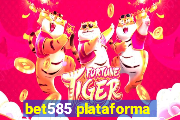 bet585 plataforma